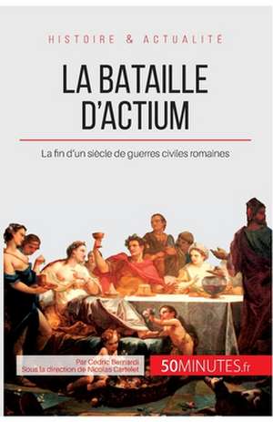 La bataille d'Actium de Cédric Bernardi