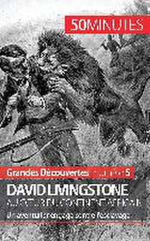 David Livingstone au c¿ur du continent africain de Julie Lorang