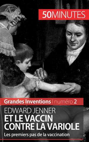 Edward Jenner et le vaccin contre la variole de Mélanie Mettra