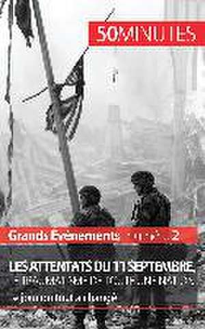 Les attentats du 11 septembre 2001, le traumatisme de toute une nation (Grands Événements) de Quentin Convard