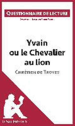 Yvain ou le Chevalier au lion de Chrétien de Troyes de Lepetitlitteraire