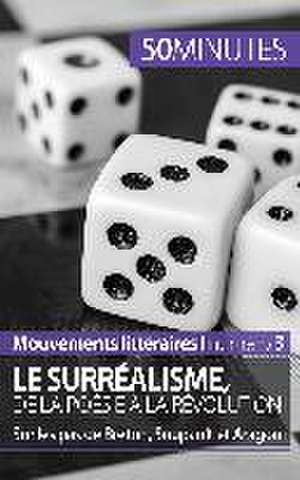 Le surréalisme, de la poésie à la révolution de Natacha Cerf