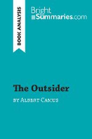 The Outsider by Albert Camus (Book Analysis) de Bright Summaries