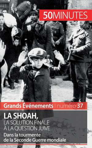 La Shoah, la solution finale à la question juive de Christel Lamboley