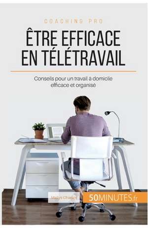 Être efficace en télétravail de Maïlys Charlier