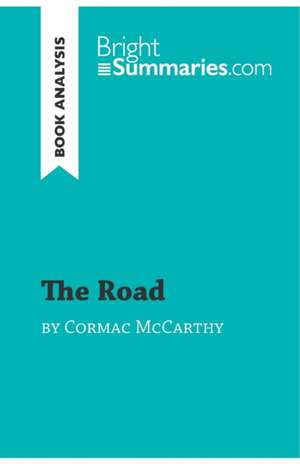 The Road by Cormac McCarthy (Book Analysis) de Bright Summaries