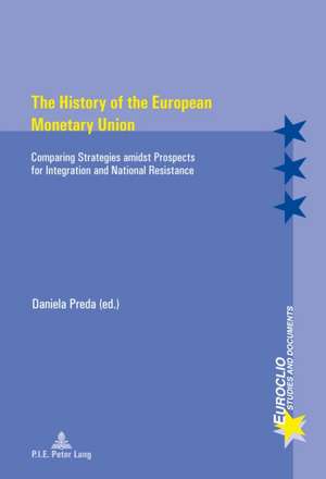 The History of European Monetary Union de Daniela Preda