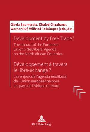 Development by Free Trade? / Developpement a Travers Le Libre-Echange ? de Gisela Baumgratz