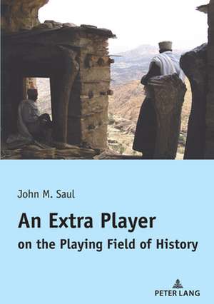 Extra Player on the Playing Field of History de John Saul