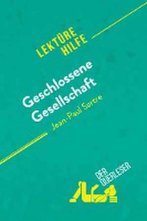 Geschlossene Gesellschaft von Jean-Paul Sartre (Lektürehilfe) de Baptiste Frankinet