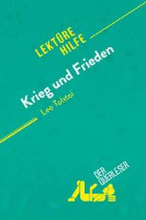 Krieg und Frieden von Leo Tolstoi (Lektürehilfe) de Julie Mestrot