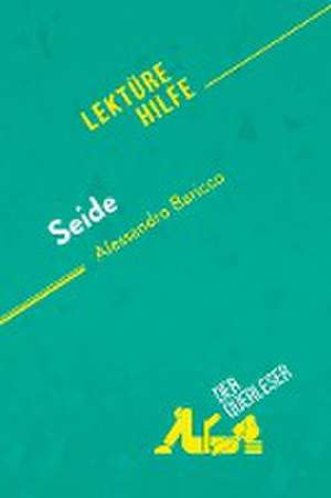 Seide von Alessandro Baricco (Lektürehilfe) de Catherine Bourguignon