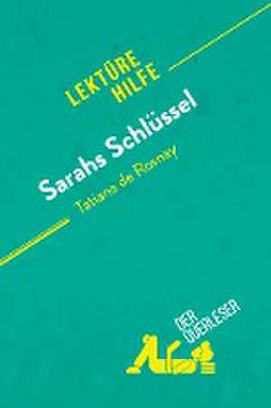 Sarahs Schlüssel von Tatiana de Rosnay (Lektürehilfe) de Cécile Perrel