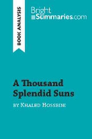 A Thousand Splendid Suns by Khaled Hosseini (Book Analysis) de Bright Summaries