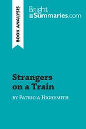 Strangers on a Train by Patricia Highsmith (Book Analysis) de Bright Summaries