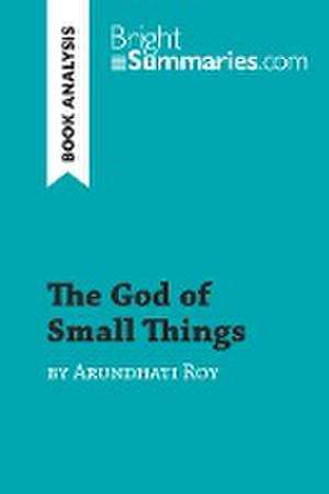 The God of Small Things by Arundhati Roy (Book Analysis) de Bright Summaries