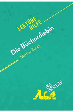 Die Bücherdiebin von Markus Zusak (Lektürehilfe) de der Querleser