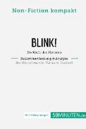 Blink! Zusammenfassung & Analyse des Bestsellers von Malcolm Gladwell de 50Minuten. de