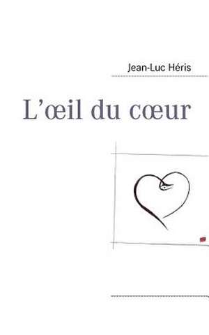 L'oeil du coeur de Jean-Luc Héris