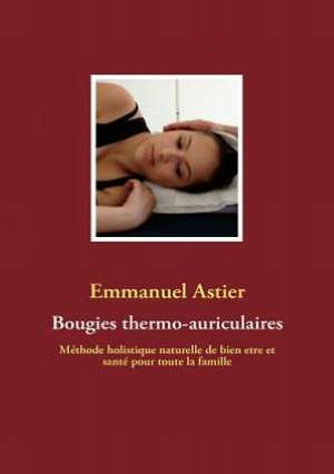 Bougies thermo-auriculaires de Emmanuel Astier