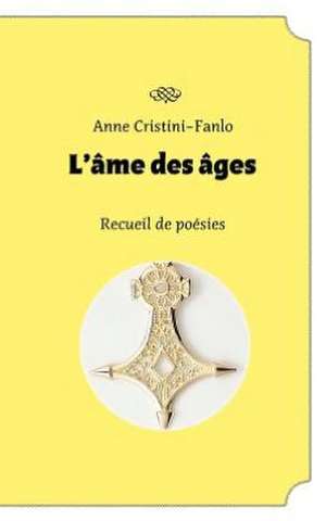 L'âme des âges de Anne Cristini-Fanlo