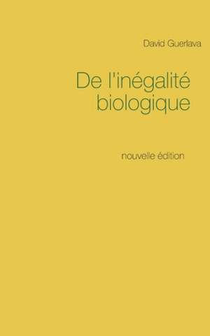 De l'inégalité biologique de David Guerlava