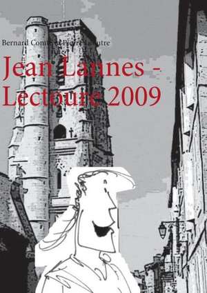 Jean Lannes - Lectoure 2009 de Bernard Comte