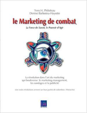 Le Marketing de combat de Yves H. PHILOLEAU