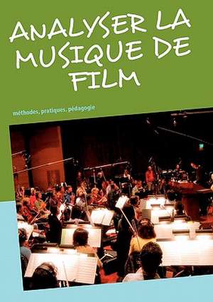 Analyser la musique de film de Frédéric Gimello-Mesplomb