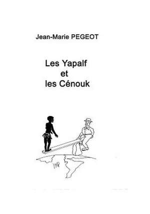 Les Yapalf et les Cénouk de Jean-Marie Pégeot