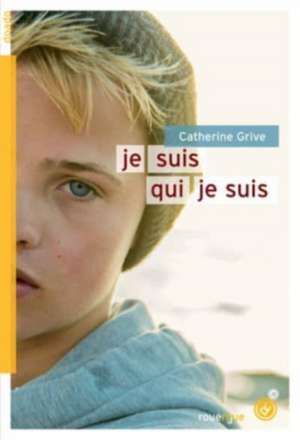 Je suis qui je suis de Catherine Grive