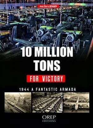 10 Million Tons For Victory de Mr Jean-Pierre Benamou