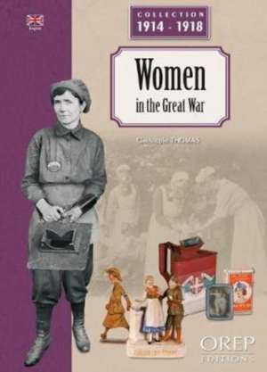 Thomas, C: Women in the Great War de Christophe Thomas