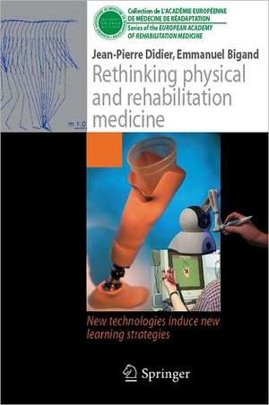 Rethinking physical and rehabilitation medicine: New technologies induce new learning strategies de Jean-Pierre Didier