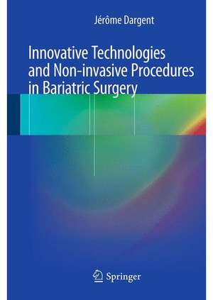 Innovative Technologies and Non-Invasive Procedures in Bariatric Surgery de Jérôme Dargent