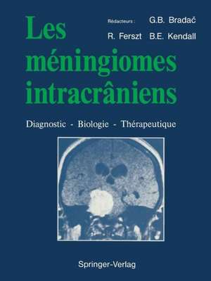 Les méningiomes intracrâniens: Diagnostic — Biologie — Thérapeutique de Gianni Boris Brada?