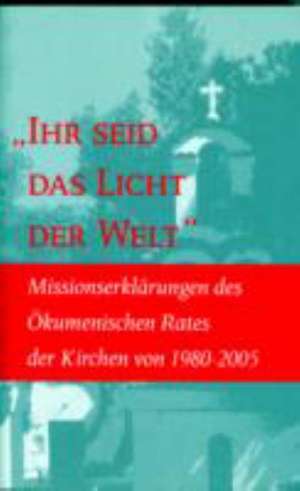 "You Are the Light of the World": Statements on Mission by the World Council of Churches (German Edition)