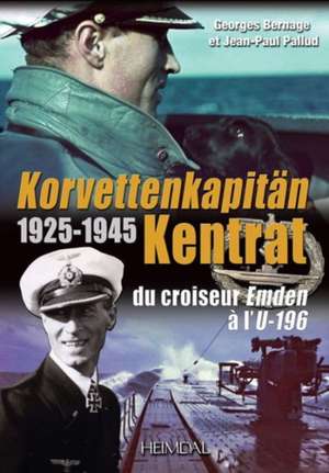 Korvettenkapitan Kentrat: Du Croiseur Emden A L'u-196 de Georges Bernage