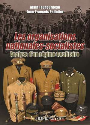 Les Organisations Nationales-Socialistes, 1920-1945 de Alain Taugourdeau