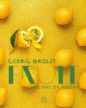 Fruit de Cedric Grolet