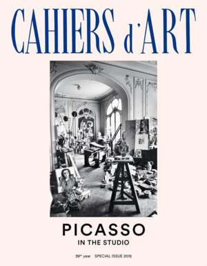 Cahiers d'Art: Picasso in the Studio de Cecile Godefroy