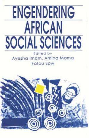 Engendering African Social Science de Ayesha Imam