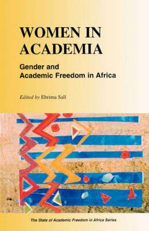 Women in Academia. Gender and Academic Freedom in Africa de Ebrima Sall