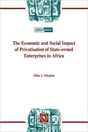 The Economic and Social Impact of Privatisation of State-Owned Enterprises in Africa: de La Micro-Entreprisea L'Entreprise Capitaliste Moderneen Republique Democratique Du Congo de Mike I. Obadan