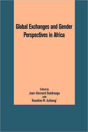 Global Exchanges and Gender Perspectives in Africa de Roseline M. Achieng