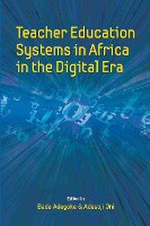 Teacher Education Systems in Africa in the Digital Era de Bade Adegoke