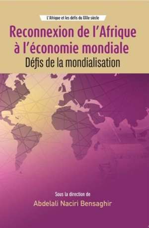 Reconnexion de l'Afrique à l'économie mondiale de Abdelali Naciri Bensaghir