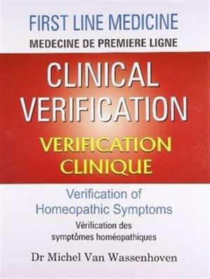 Clinical Verification -- Verification Clinique: Verification of Homeopathic Symptoms de Dr Michel Van Wassenhoven