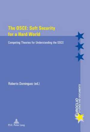 The OSCE: Competing Theories for Understanding the OSCE de Roberto Dominguez