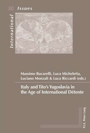 Italy and Tito's Yugoslavia in the Age of International Detente: 1971 - Tome II (1er Juillet-31 Decembre) de Massimo Bucarelli